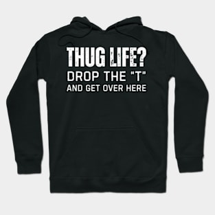 Thug Life Hoodie